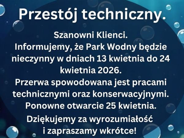 PRZESTÓJ TECHNICZNY 13-24 KWIETNIA 2026